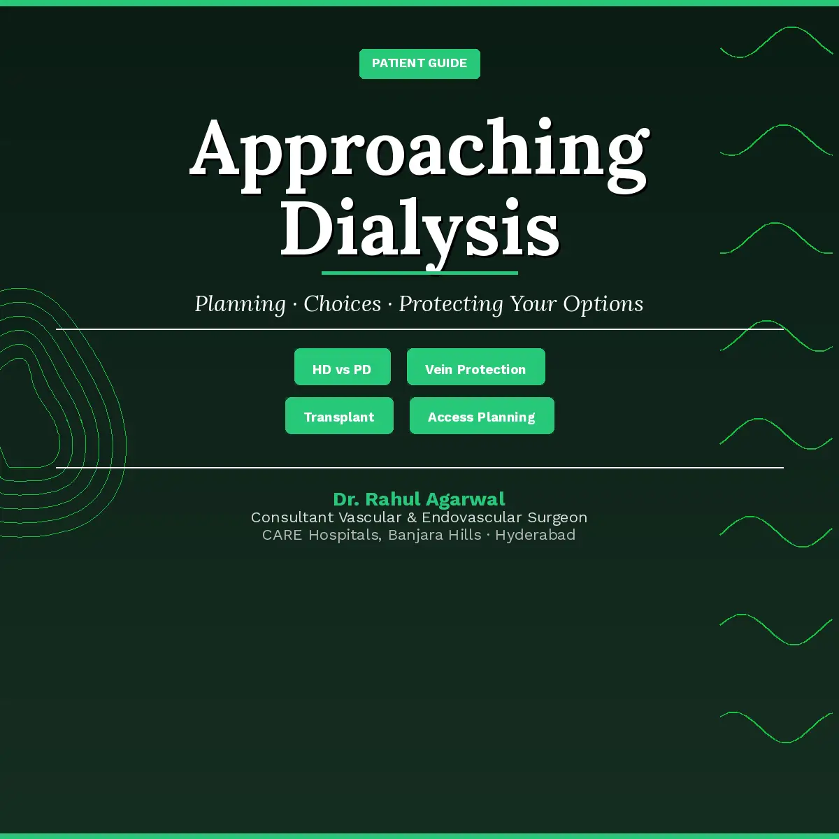 Patient guide to approaching dialysis — HD vs PD, vein protection and access planning
