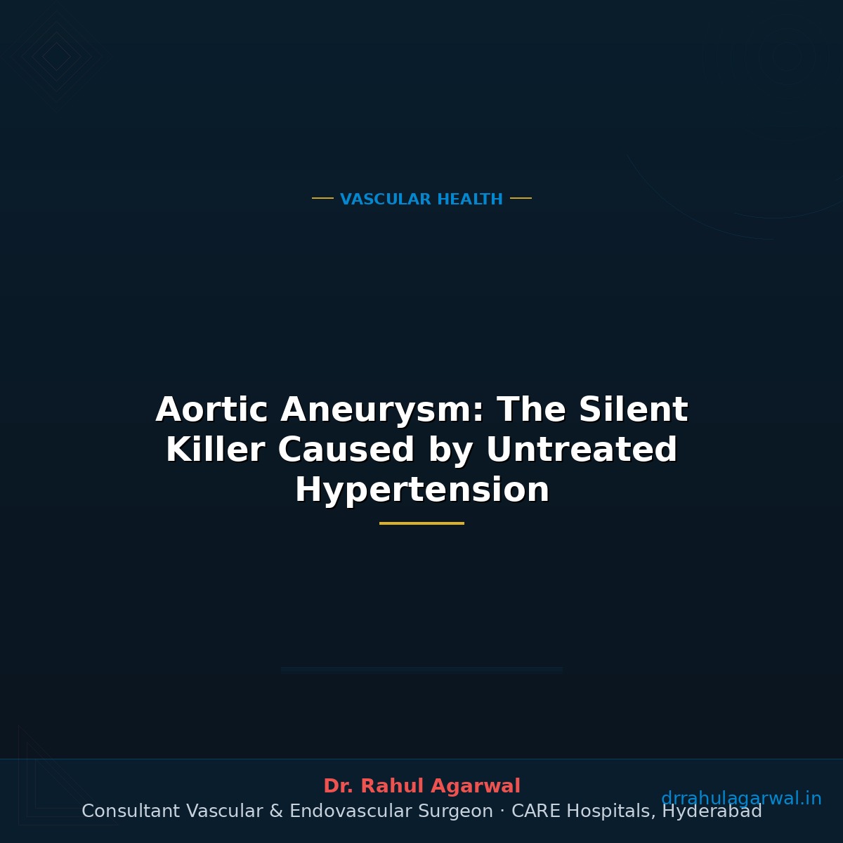 Aortic Aneurysm: The Silent Killer Caused by Untreated Hypertension