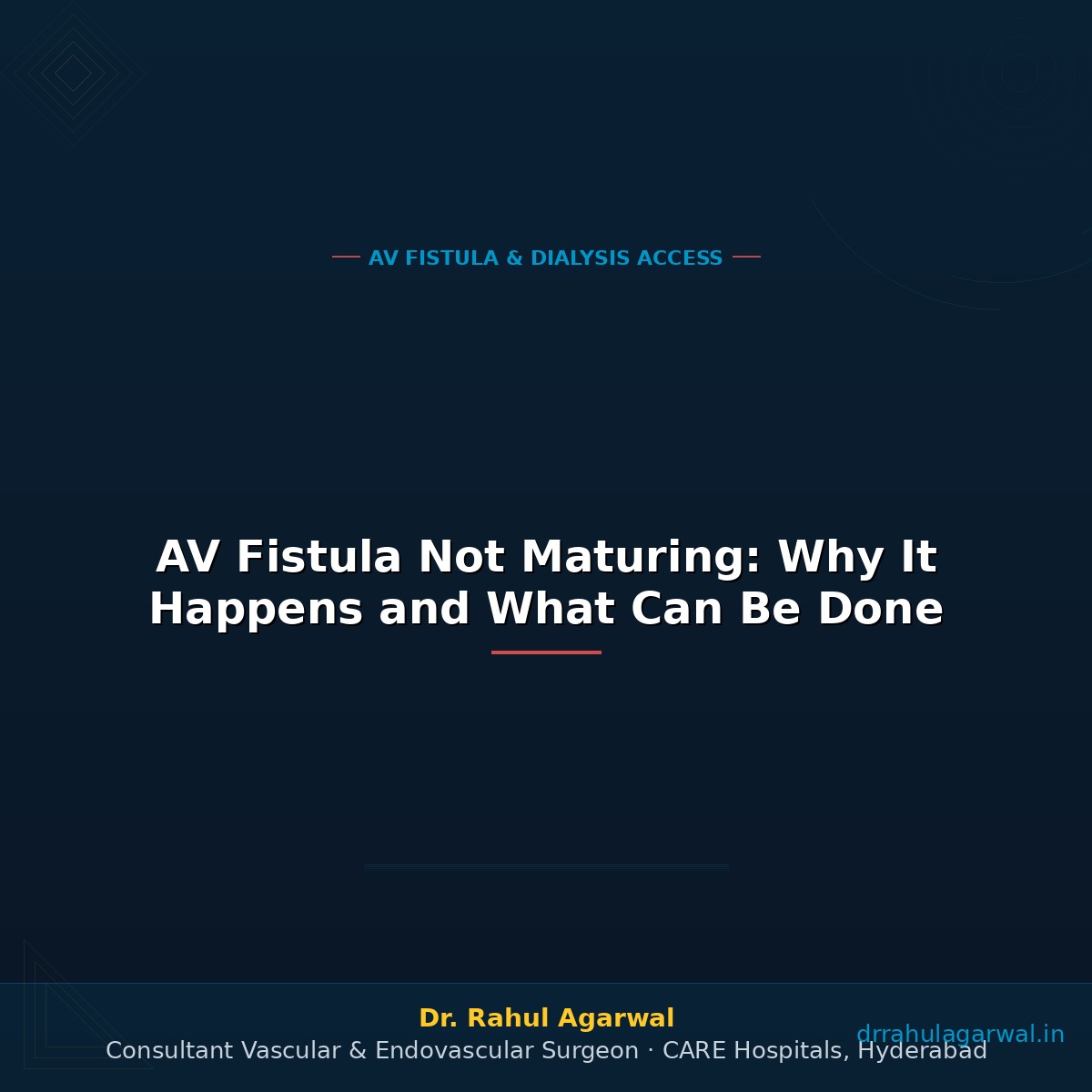 AV Fistula Not Maturing: Why It Happens and What Can Be Done