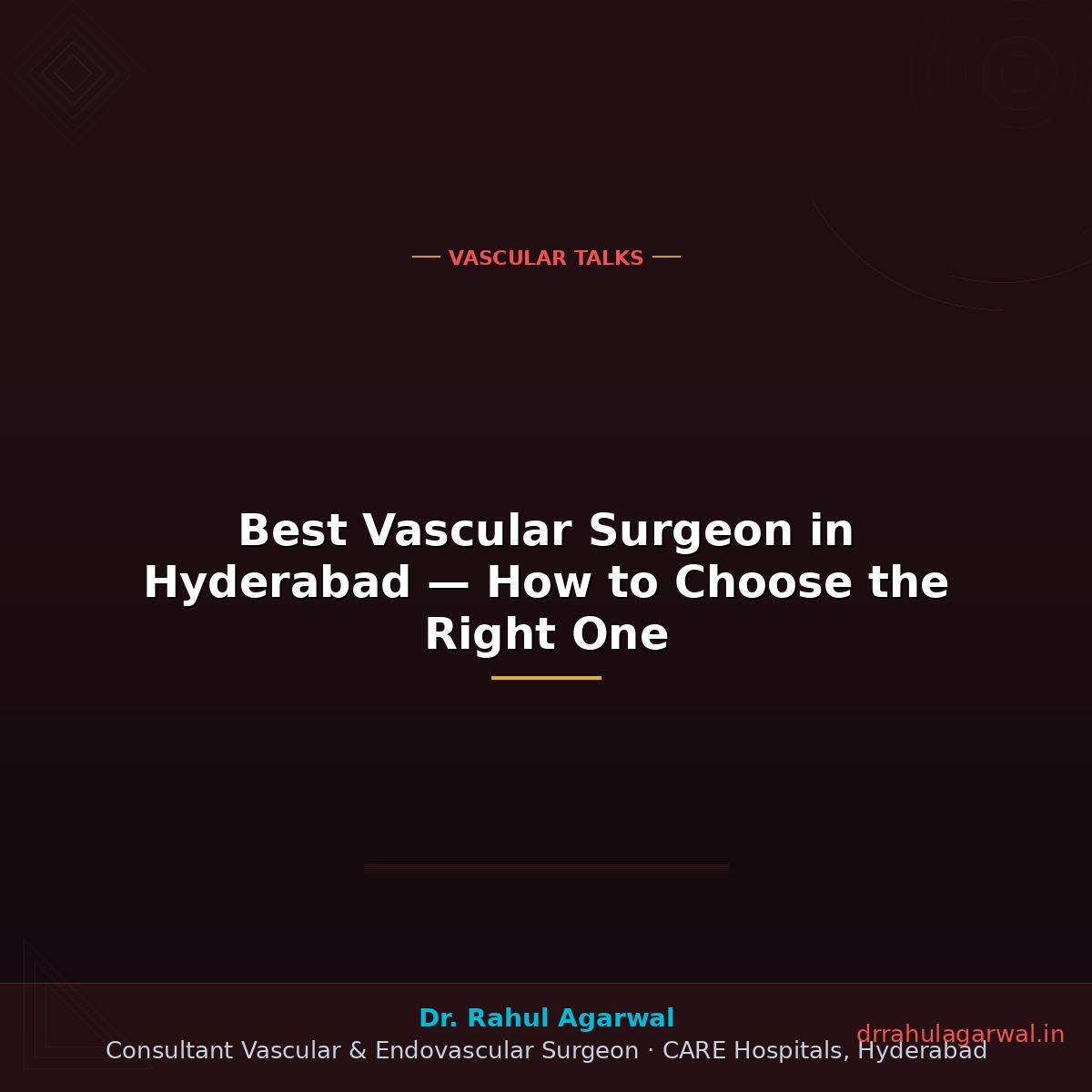 Best Vascular Surgeon in Hyderabad — How to Choose the Right One