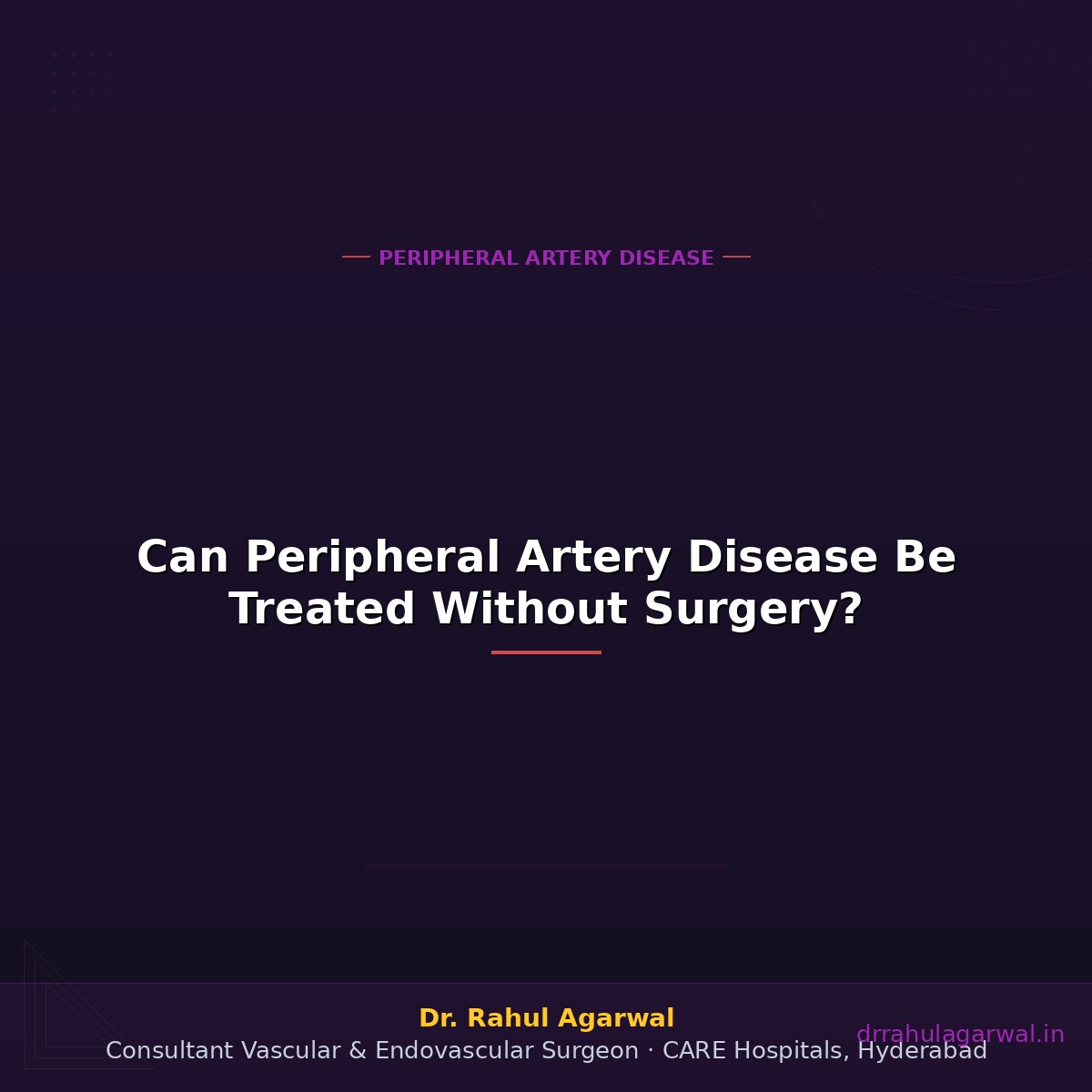 Non-surgical treatment for PAD — exercise therapy statins lifestyle — Dr Rahul Agarwal Hyderabad