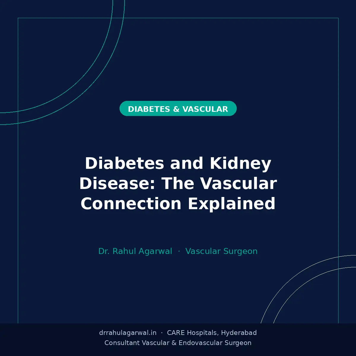 Diabetes and kidney disease vascular connection - Dr. Rahul Agarwal Vascular Surgeon Hyderabad