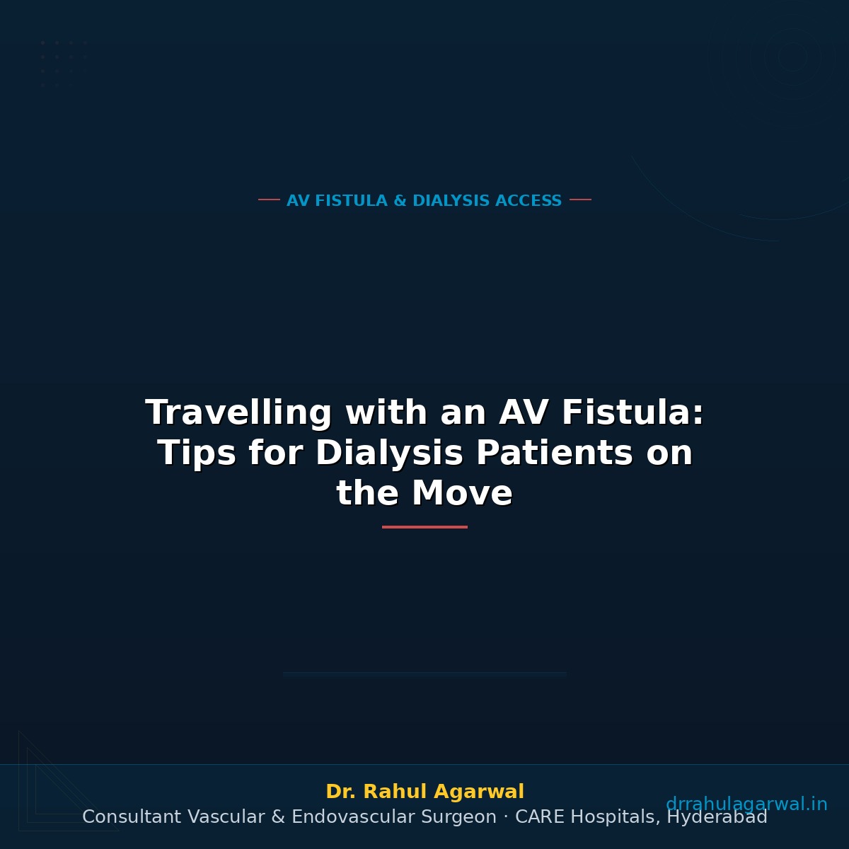 Travelling with an AV Fistula: Tips for Dialysis Patients on the Move